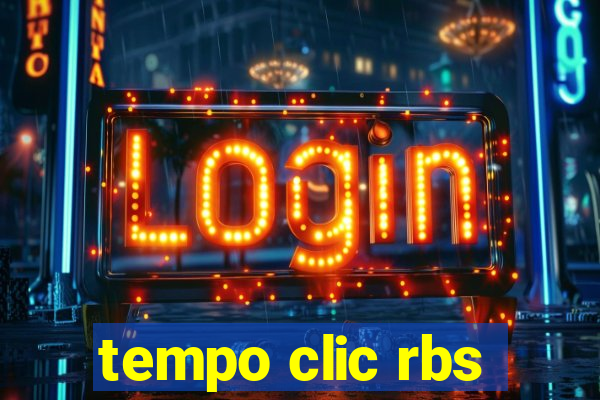 tempo clic rbs